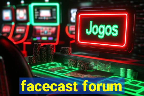 facecast forum